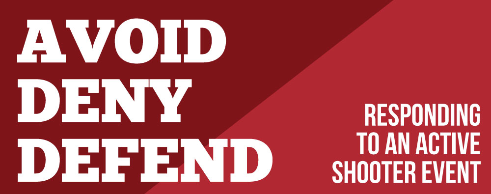 Avoid Deny Defend: Responding to and Active Shooter Event